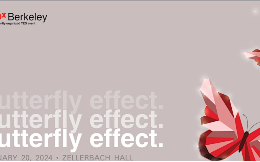 TEDXBERKELEY 2024: BUTTERFLY EFFECT
